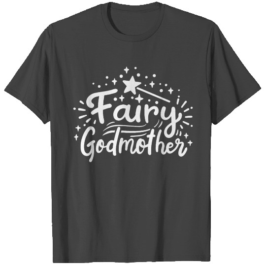 Godmother Fairy Godmother T Shirts