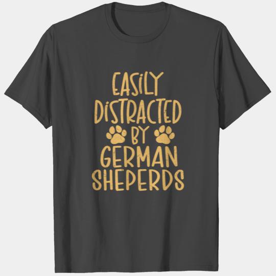 Easily Distracted By German Sheperds Puppy Mom Dad T Shirts