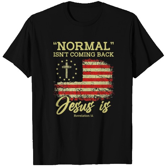 Normal Isn't Coming Back Is Revelation 14 T Shirts