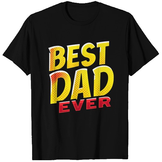 best dad ever T Shirts