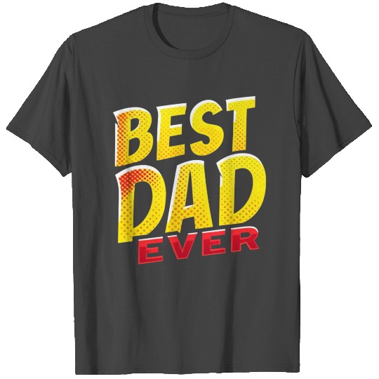 best dad ever T Shirts