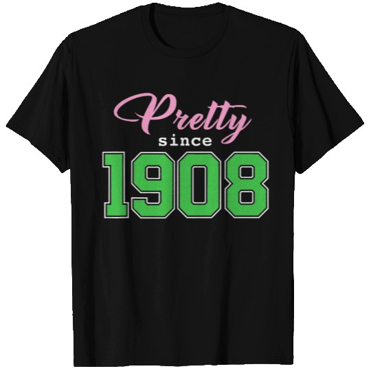 Pretty Since 1908 Sorority T Shirts