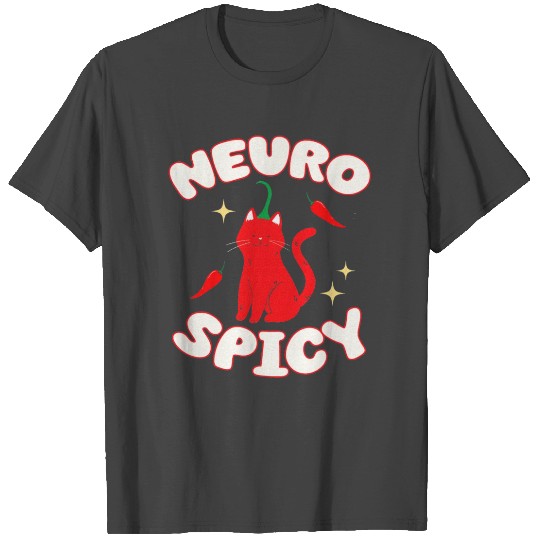 Neurospicy Neurodivergent ADHD ASD Autism T Shirts