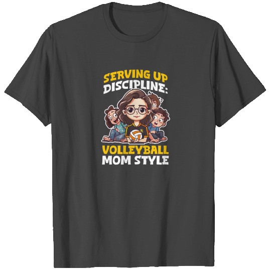 Volleyball Mom Serving Up Discipline T Shirts