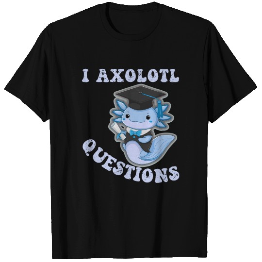 Funny Axolotl Stuff I Axolotl Questions T Shirts