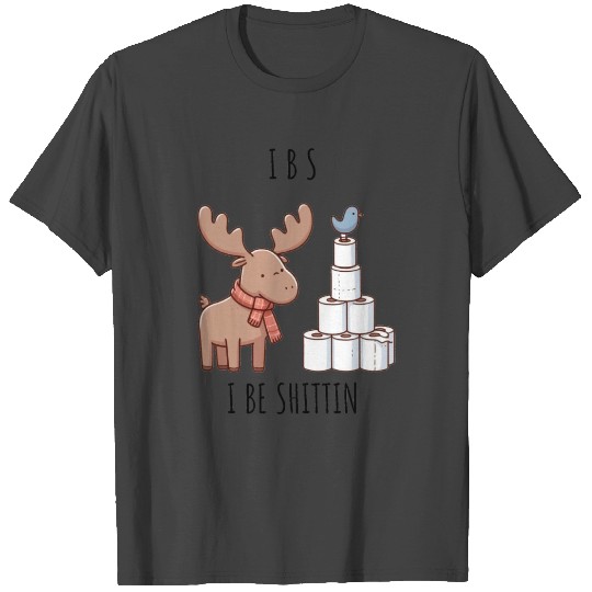 Shittin Moose T Shirts