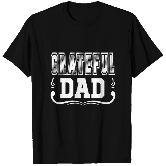 GRATEFUL DAD T Shirts