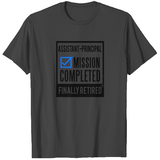 Retirement - Retired Assistant-Principal T Shirts