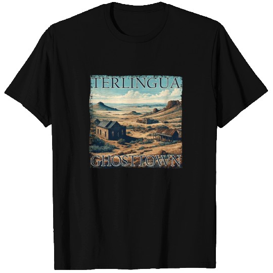 Texas Ghost Town Terlingua Desert Lost Grunge T Shirts
