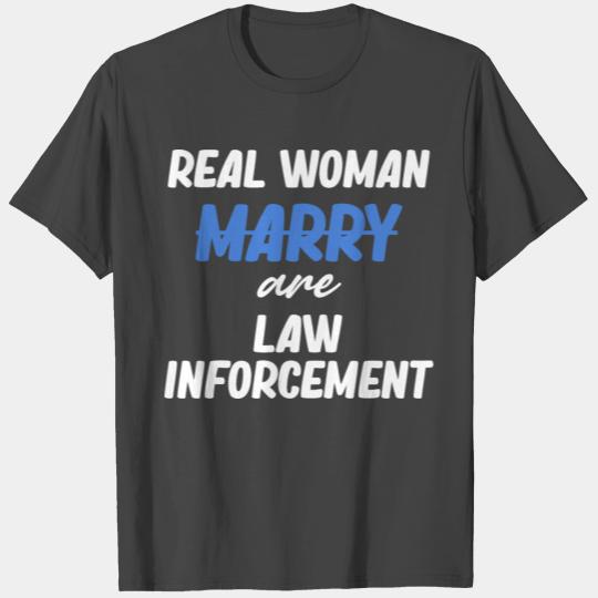 Real Women Are Law Enforcement Crime Cop Troopers T Shirts