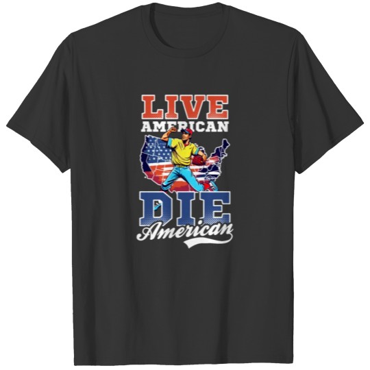 4th Of July Baseball Live American Die American T Shirts