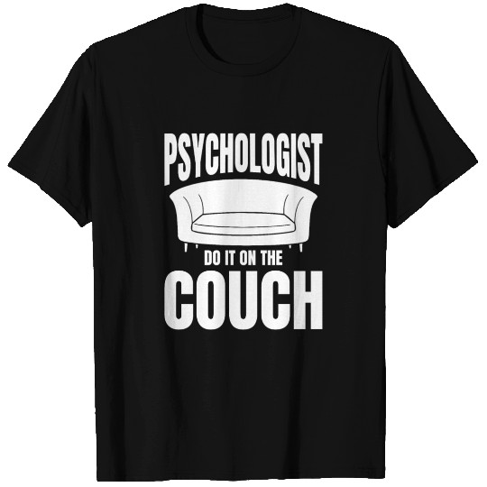 Psychologist Do It On The Couch T Shirts