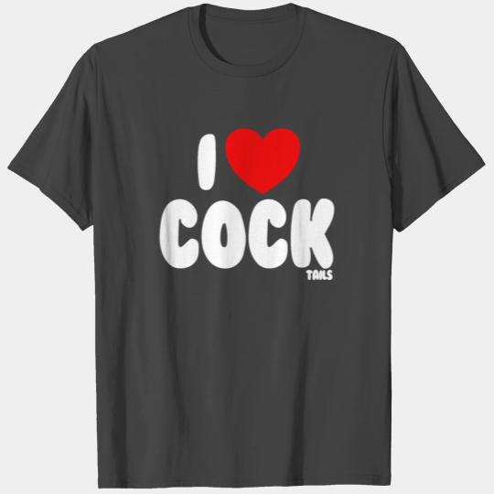 I Love Cocktails Raunchy Funny Womens Embarrassing T Shirts