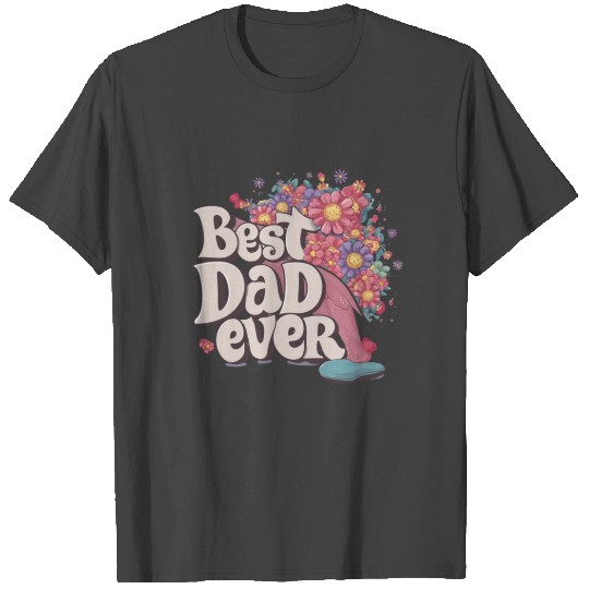 Best DAD Ever T Shirts