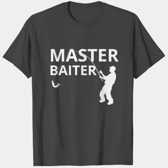 Fishing master baiter, fisherman , master baiter T Shirts