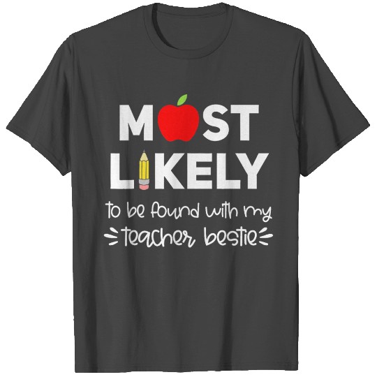 Most Likely to Teacher T Shirts First Day of School