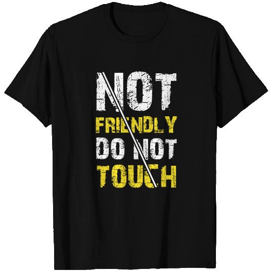Not Friendly Do Not Touch Funny Introvert T Shirts
