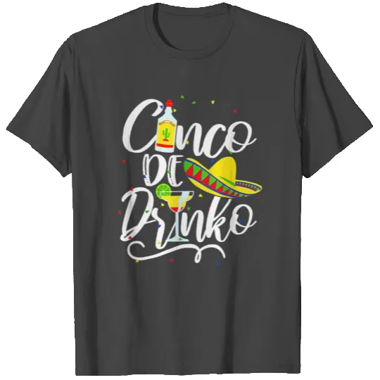 Cinco De Drinko Funny Cinco De Mayo T Shirts