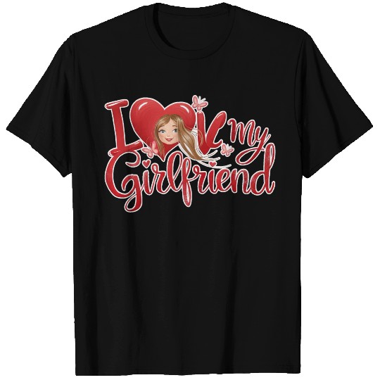 i love my girlfriend T Shirts