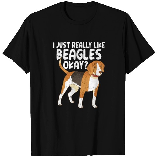 I Just Really Like Beagles Okay? Dog Dad Puppy Mom T Shirts
