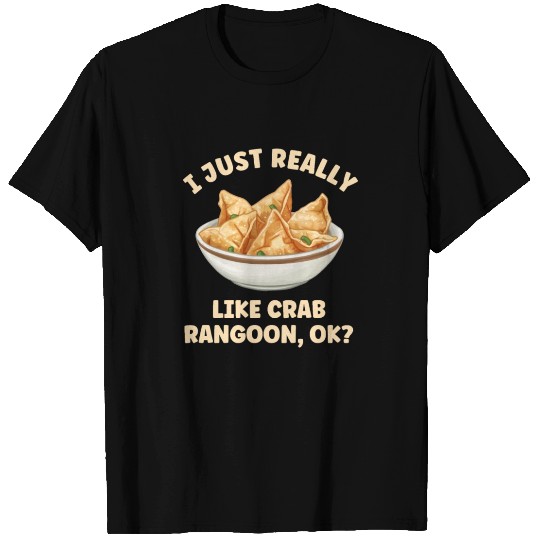 I Really Crab Rangoon Funny Crab Rangoon Lover T Shirts