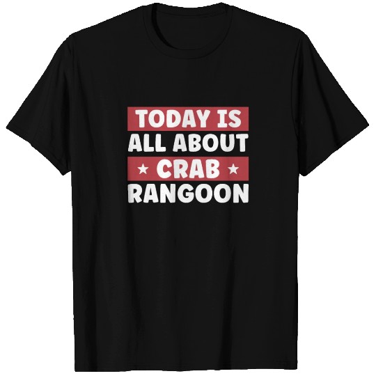 Today Is All About Crab Rangoon Funny T Shirts
