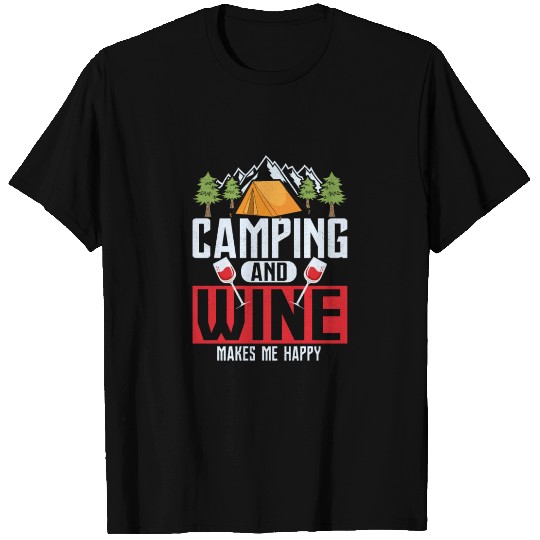 Camping and wine makes me happy Camper Outdoor T Shirts