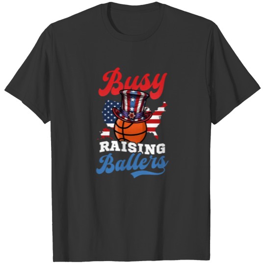 4th Of July Basketball Busy Raising Ballers T Shirts