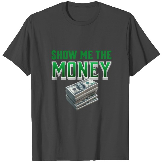 Show Me The Money, Cash Money T Shirts
