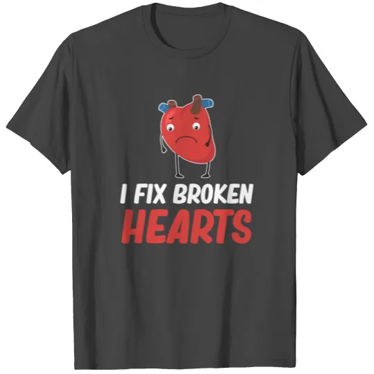 I Fix Broken Hearts Funny Cardiologist Medical T Shirts
