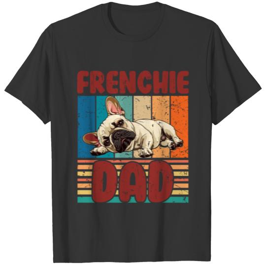 Frenchie DAD French Bulldog Lover Owner T Shirts