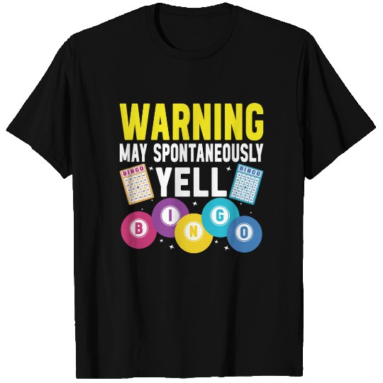 Warning May Spontaneously Yell Bingo T Shirts