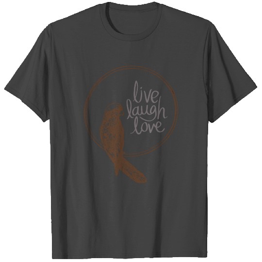 LIVE LAUGH LOVE T Shirts