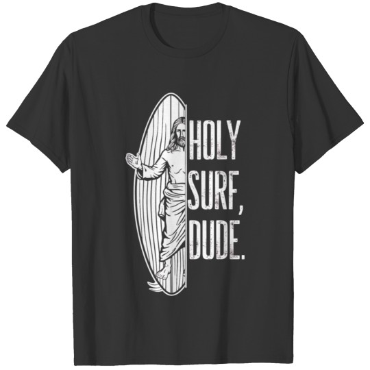 surfing jesus Holy Surf Dude Divine Wave surfer T Shirts
