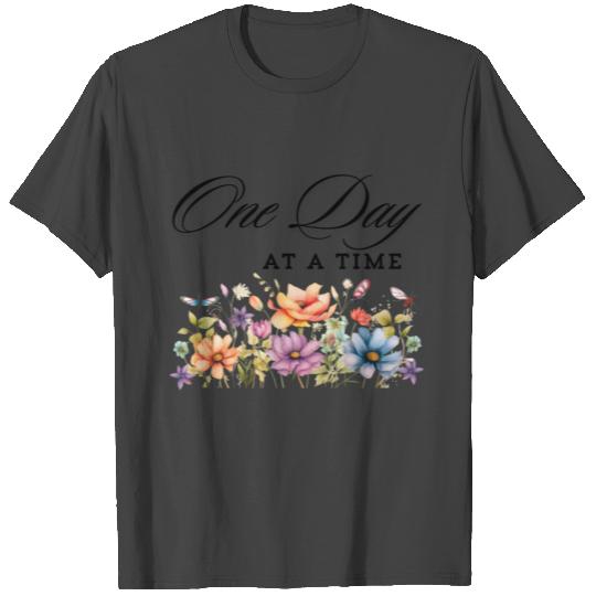 One Day at a Time Wildflowers T Shirts