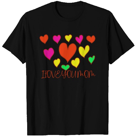"I Love You Mom - Colorful Hearts Design" T Shirts