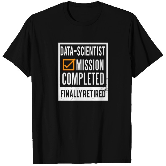 Retirement - Retired Data-Scientist T Shirts