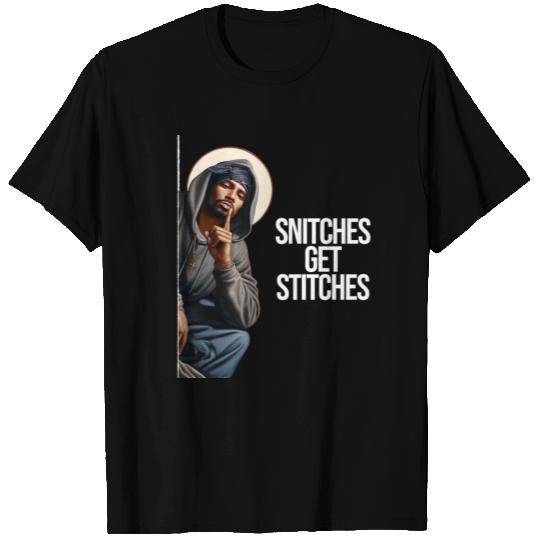 Snitches Get Stitches, Jesus I Saw That Parody T Shirts