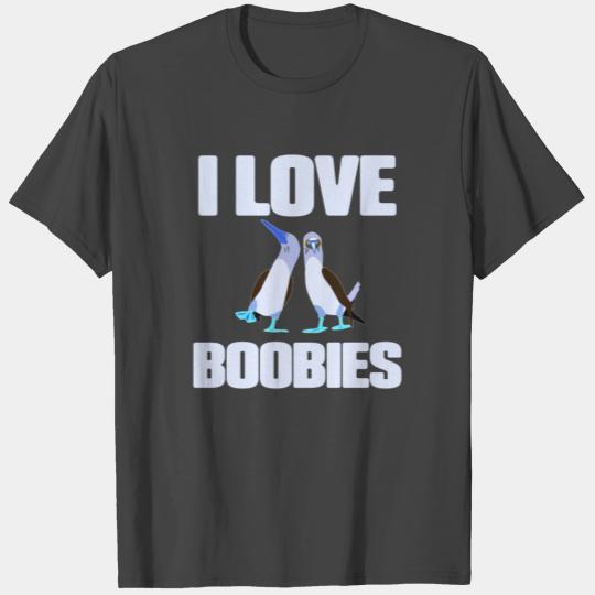 I Love Boobies Funny Blue Footed Boobies Bird T Shirts
