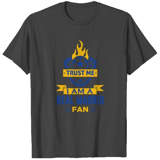 Football Soccer Real Madrid Trust Me T Shirts