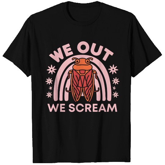 Funny Cicada Quote We Out Cicada Cool Cicada T Shirts