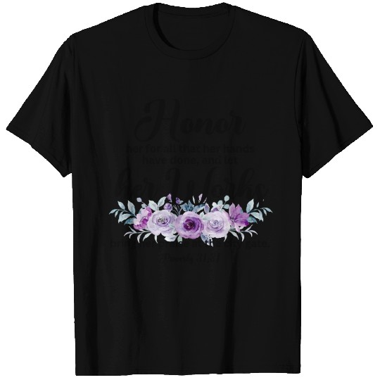Proverbs 31:31 Purple Floral, Christian Quote T Shirts