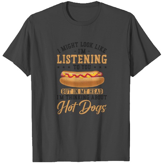 Hot Dog Adult I Might Look Like T Shirts