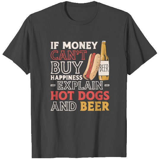 Hot Dog Adult Beer If Money Can't T Shirts