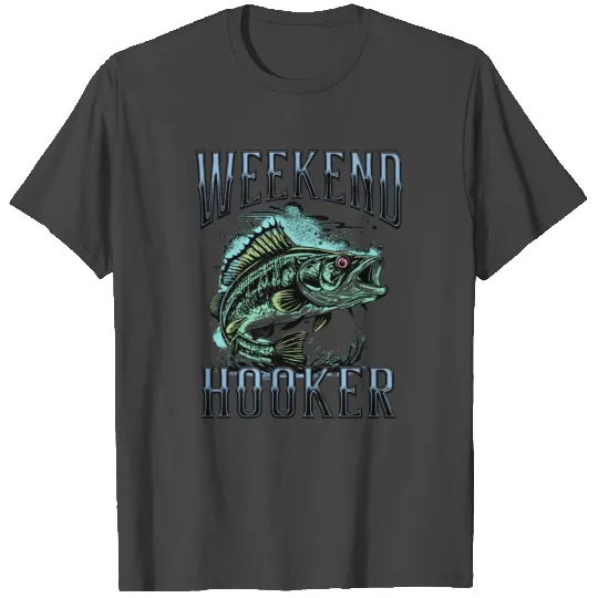 Weekend Hooker Fishing Lake Vibes T Shirts