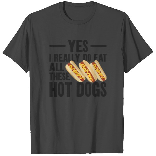 Hot Dog Adult Yes, I Really Do Eat T Shirts