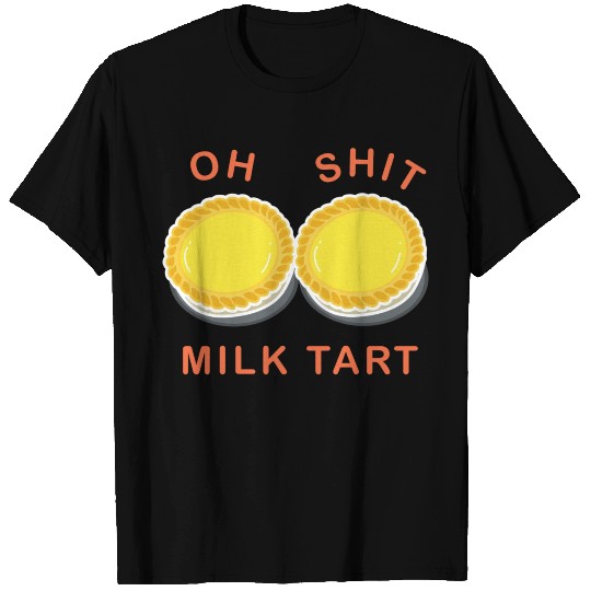 oh shit milk tart Cantonese food joke T Shirts