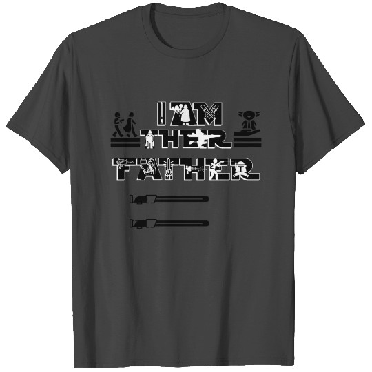 I Am Their Father lightsaber sign dad T Shirts
