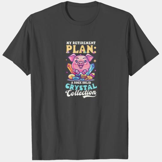 Crystal Collector Retirement Plan Solid Collection T Shirts