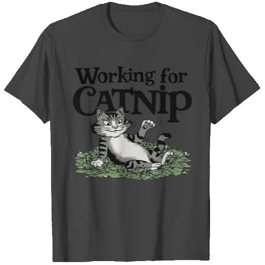 Working for Catnip T Shirts